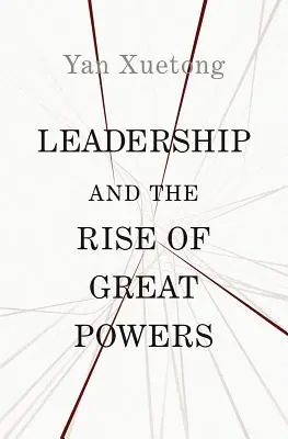 Leadership și ascensiunea marilor puteri - Leadership and the Rise of Great Powers