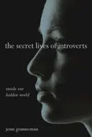 Viețile secrete ale introvertiților: În interiorul lumii noastre ascunse - The Secret Lives of Introverts: Inside Our Hidden World