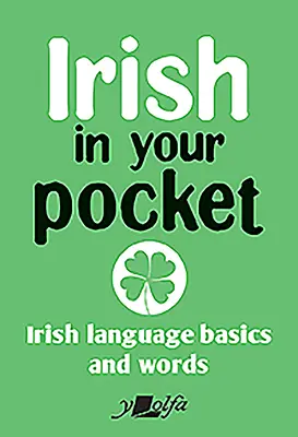 Irlandeza în buzunarul tău: Bazele și cuvintele limbii irlandeze - Irish in Your Pocket: Irish Language Basics and Words