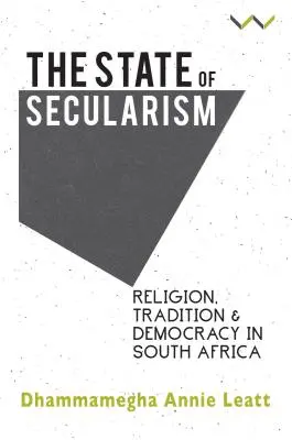 Starea secularismului: Religie, tradiție și democrație în Africa de Sud - The State of Secularism: Religion, Tradition and Democracy in South Africa