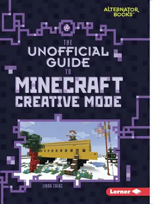 Ghidul neoficial pentru modul creativ Minecraft - The Unofficial Guide to Minecraft Creative Mode