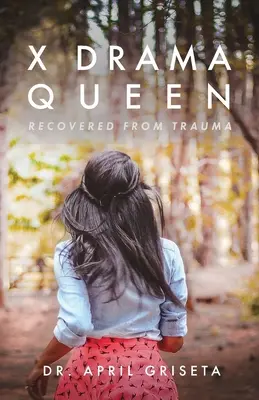 X Drama Queen: Recuperat din traumă - X Drama Queen: Recovered from Trauma