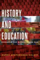 Istorie și educație: Angajarea în războiul mondial al claselor - History and Education: Engaging the Global Class War