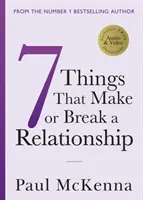 Șapte lucruri care fac sau desfac o relație - Seven Things That Make or Break a Relationship