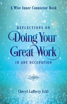 Reflecții despre cum să-ți faci treaba grozavă în orice ocupație - Reflections on Doing Your Great Work in Any Occupation