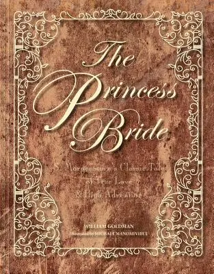 Prințesa mireasă: Povestea clasică a lui S. Morgenstern de dragoste adevărată și aventură - The Princess Bride: S. Morgenstern's Classic Tale of True Love and High Adventure