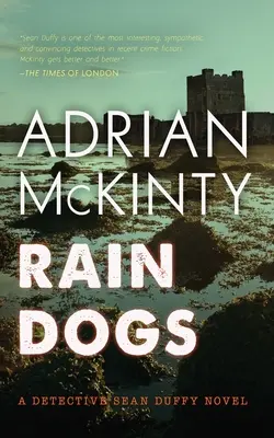 Rain Dogs: Un roman al detectivului Sean Duffy - Rain Dogs: A Detective Sean Duffy Novel
