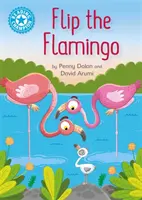 Reading Champion: Flip the Flamingo - Lectură independentă Albastru 4 - Reading Champion: Flip the Flamingo - Independent Reading Blue 4