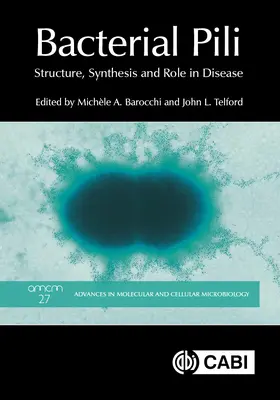 Pili bacterieni: structură, sinteză și rol în boli - Bacterial Pili: Structure, Synthesis and Role in Disease