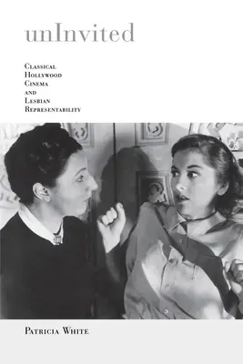 Neinvitat: Cinema clasic hollywoodian și reprezentativitatea lesbiană - Uninvited: Classical Hollywood Cinema and Lesbian Representability