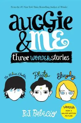 Auggie și cu mine: Trei povești minunate - Auggie & Me: Three Wonder Stories