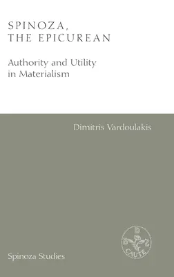 Spinoza, epicureul: Autoritate și utilitate în materialism - Spinoza, the Epicurean: Authority and Utility in Materialism
