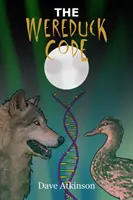 Codul Wereduck: Cartea 3 din seria Wereduck - The Wereduck Code: Book 3 of the Wereduck Series