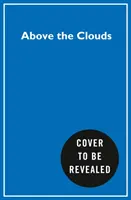 Deasupra norilor - Cum mi-am croit propria cale spre vârful lumii - Above the Clouds - How I Carved My Own Path to the Top of the World