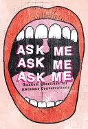 Întreabă-mă, întreabă-mă, întreabă-mă: Întrebări aleatorii pentru conversații grozave - Ask Me, Ask Me, Ask Me: Random Questions for Awesome Conversations