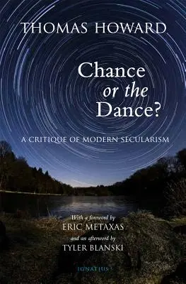 Chance or the Dance?: O critică a secularismului modern - Chance or the Dance?: A Critique of Modern Secularism