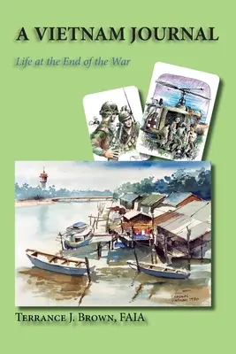 Un jurnal din Vietnam: Life at the End of the War (Viața la sfârșitul războiului) - A Vietnam Journal: Life at the End of the War