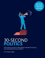 30-Second Politics - Cele mai provocatoare 50 de teorii politice - 30-Second Politics - The 50 Most Thought-provoking Theories in Politics