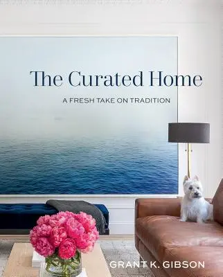 The Curated Home: O nouă abordare a tradiției - The Curated Home: A Fresh Take on Tradition
