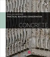 Conservarea practică a clădirilor: Beton - Practical Building Conservation: Concrete