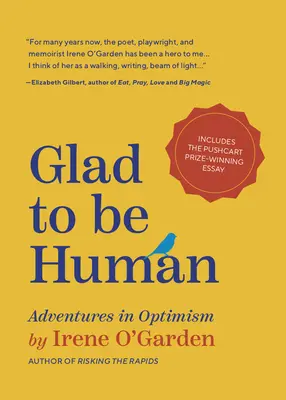 Mă bucur să fiu om: Adventures in Optimism (Carte de gândire pozitivă, pentru fanii optimismului învățat, Anne Lamott sau Elizabeth Gilbert) - Glad to Be Human: Adventures in Optimism (Positive Thinking Book, for Fans of Learned Optimism, Anne Lamott, or Elizabeth Gilbert)