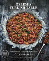 Masa turcească a lui Ozlem - Rețete din patria mea - Ozlem's Turkish Table - Recipes from My Homeland