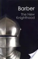 Noua cavalerie: O istorie a Ordinului Templului (A History of the Order of the Temple) - The New Knighthood: A History of the Order of the Temple