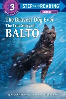 The Bravest Dog Ever: Povestea adevărată a lui Balto - The Bravest Dog Ever: The True Story of Balto
