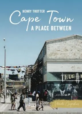 Cape Town: Un loc între - Cape Town: A Place Between