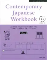 Contemporary Japanese Workbook Volume 2: Exersează vorbirea, ascultarea, citirea și scrierea limbii japoneze - Contemporary Japanese Workbook Volume 2: Practice Speaking, Listening, Reading and Writing Japanese