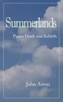 Summerlands: Moarte și renaștere păgână - Summerlands: Pagan Death and Rebirth