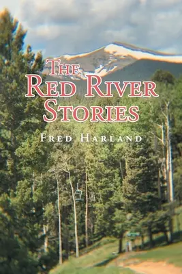 Poveștile râului Roșu - The Red River Stories