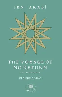 Ibn Arabi: Călătoria fără întoarcere - Ibn Arabi: The Voyage of No Return