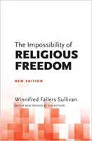 The Impossibility of Religious Freedom (Imposibilitatea libertății religioase): Ediție nouă - The Impossibility of Religious Freedom: New Edition