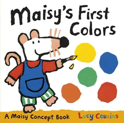 Primele culori ale lui Maisy - Maisy's First Colors