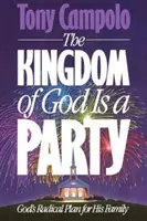 Împărăția lui Dumnezeu este o petrecere: Planul radical al lui Dumnezeu pentru familia Sa - The Kingdom of God is a Party: God's Radical Plan for His Family