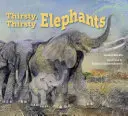Elefanți însetați, însetați - Thirsty, Thirsty Elephants