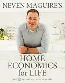 Neven Maguire's Home Economics for Life - Cele 50 de rețete pe care trebuie să le înveți - Neven Maguire's Home Economics for Life - The 50 Recipes You Need to Learn
