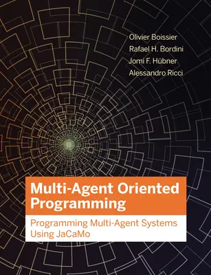 Programare orientată spre multiagenți: Programarea sistemelor multiagenți cu ajutorul Jacamo - Multi-Agent Oriented Programming: Programming Multi-Agent Systems Using Jacamo