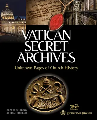 Arhivele secrete ale Vaticanului: Pagini necunoscute ale istoriei Bisericii - Vatican Secret Archives: Unknown Pages of Church History