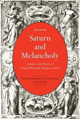 Saturn și melancolia: Studii în istoria filosofiei naturale, a religiei și a artei - Saturn and Melancholy: Studies in the History of Natural Philosophy, Religion, and Art