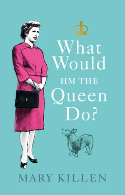 Ce ar face regina Hm? - What Would Hm the Queen Do?
