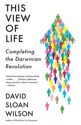 Această viziune a vieții: Finalizarea revoluției darwiniste - This View of Life: Completing the Darwinian Revolution