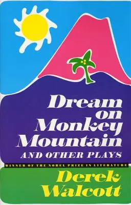 Vis pe Muntele Maimuțelor și alte piese de teatru - Dream on Monkey Mountain and Other Plays