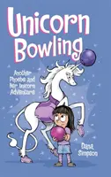 Unicorn Bowling: O altă aventură Phoebe și unicornul ei - Unicorn Bowling: Another Phoebe and Her Unicorn Adventure