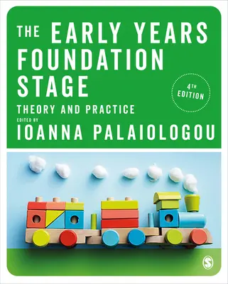 Stadiul Fundației în primii ani de viață: Teorie și practică - The Early Years Foundation Stage: Theory and Practice