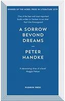 Durere dincolo de vise (Handke Peter (Autor)) - Sorrow Beyond Dreams (Handke Peter (Author))