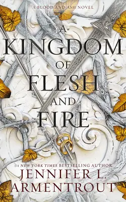 Un regat de carne și foc: Un roman din sânge și cenușă - A Kingdom of Flesh and Fire: A Blood and Ash Novel
