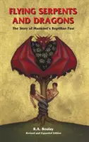 Șerpi zburători și dragoni: Povestea trecutului reptilian al omenirii (The Story of Mankind's Reptilian Past) - Flying Serpents and Dragons: The Story of Mankind's Reptilian Past