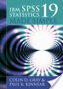 IBM SPSS Statistics 19 simplificat - IBM SPSS Statistics 19 Made Simple